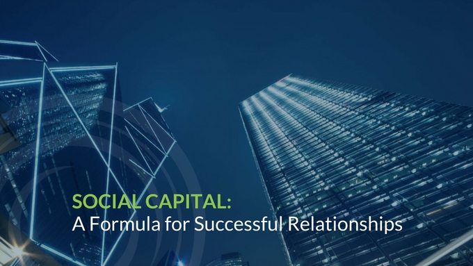 Social Capital: A Formula for Successful Relationships