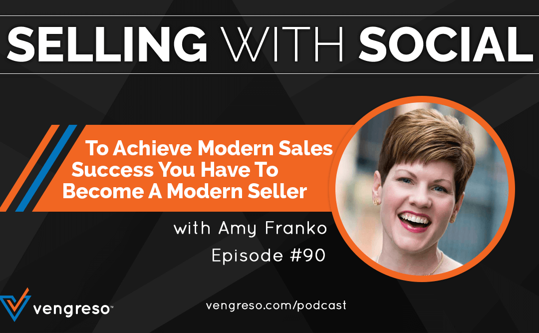 Selling with Social Podcast Featuring Amy Franko: Achieve Modern Sales Success
