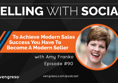 Selling with Social Podcast Featuring Amy Franko: Achieve Modern Sales Success