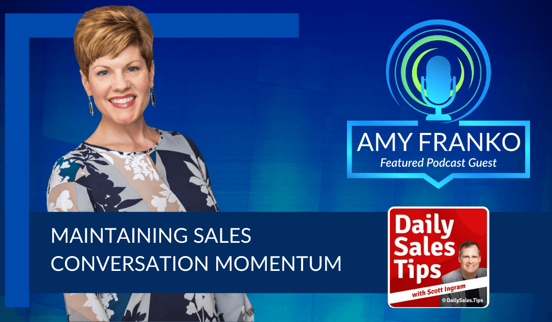 daily sales tip podcast amy franko maintaining sales conversation momentum