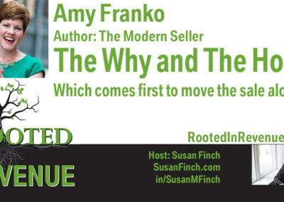 Rooted in Revenue Podcast Featuring Amy Franko: The Why and the How