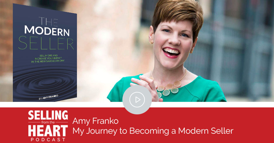 Selling from the Heart Podcast Amy Franko Modern Seller