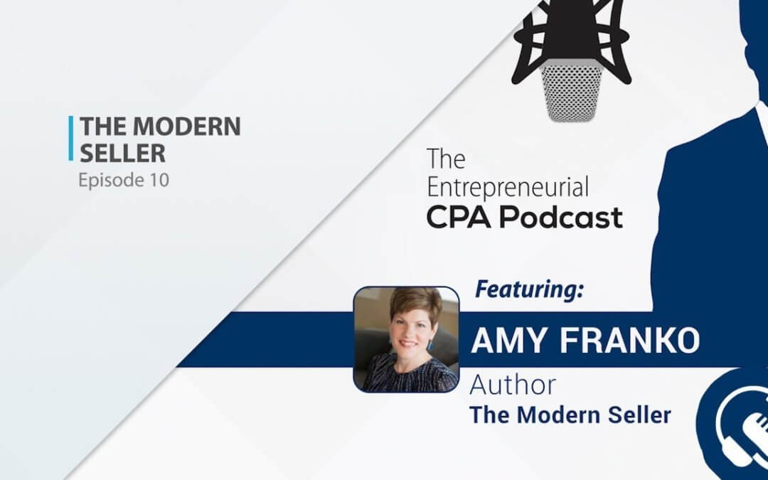 Entrepreneurial CPA Podcast Featuring Amy Franko: The Modern Seller