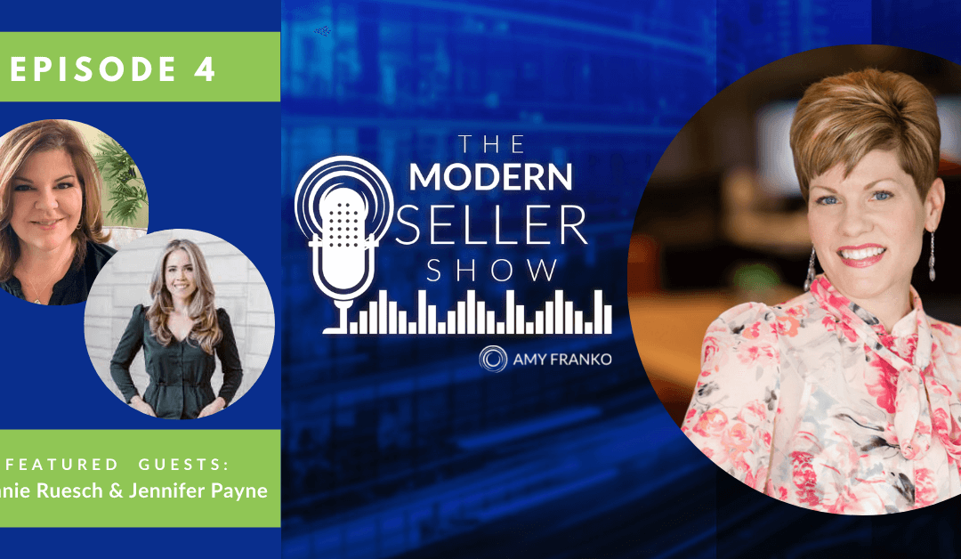 The Modern Seller Show: Episode 4 with Jeannie Ruesch and Jennifer Payne