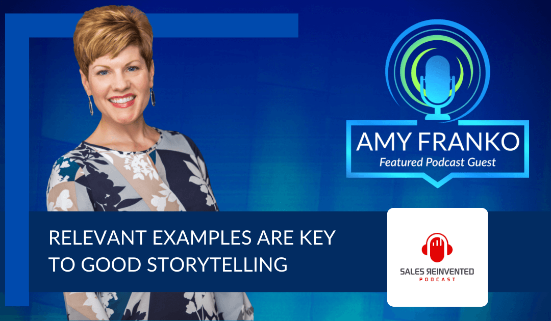 Sales Reinvented Podcast Amy Franko Storytelling in Sales