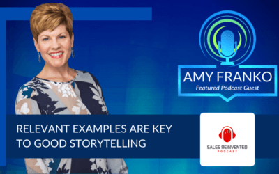 Podcast: Relevant Examples are Key to Good Storytelling in Sales