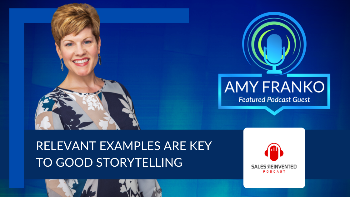 Podcast: Relevant Examples are Key to Good Storytelling in Sales