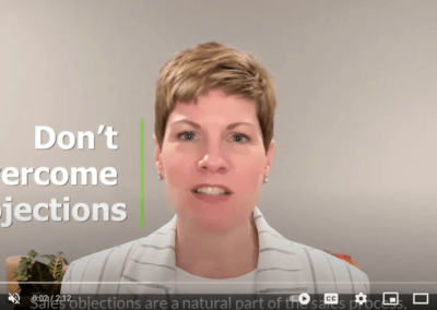 Video: Don’t overcome sales objections, do this instead.