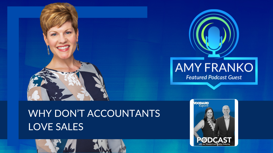 The Woodard Report Podcast: Why Don’t Accountants Love Selling