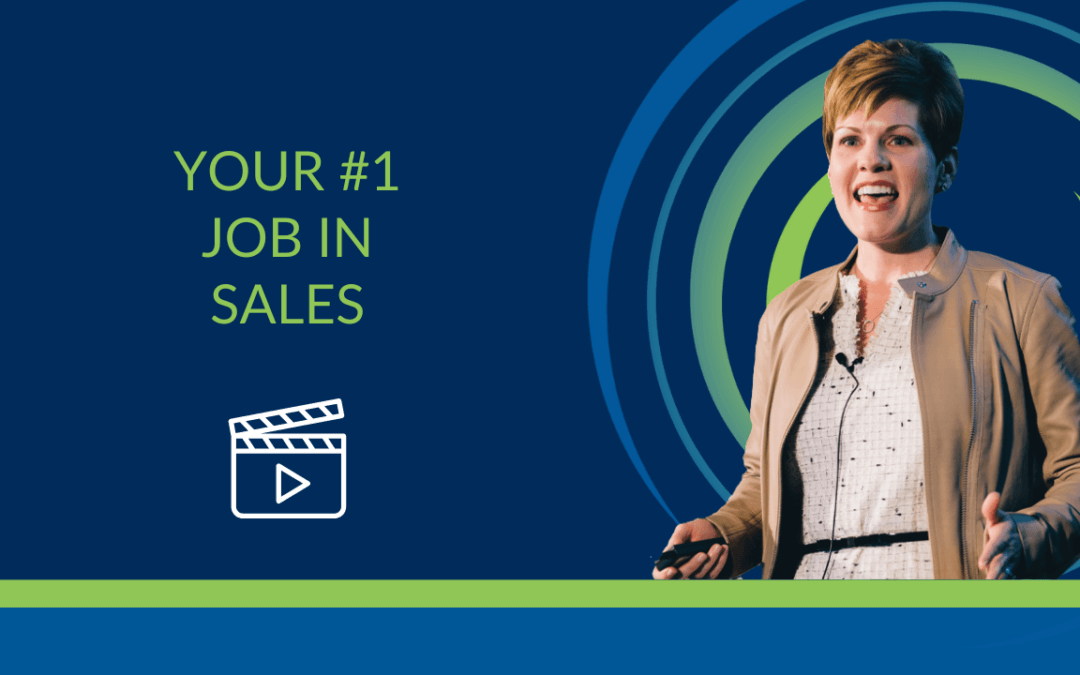 Video: Your Number 1 Job in Sales