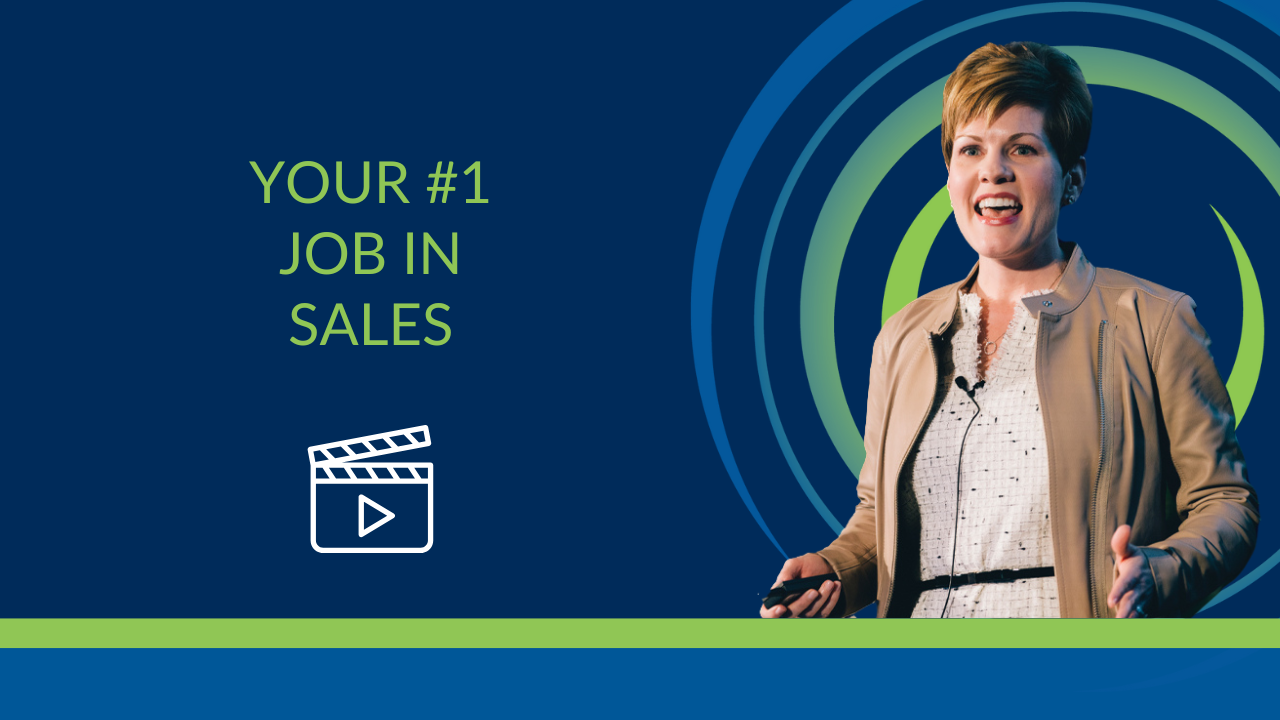 Video: Your Number 1 Job in Sales