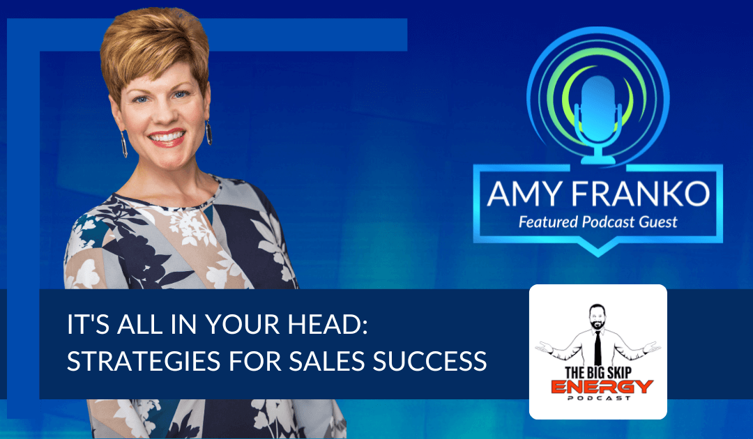 Podcast: It’s All in Your Head-Strategies for Sales Success