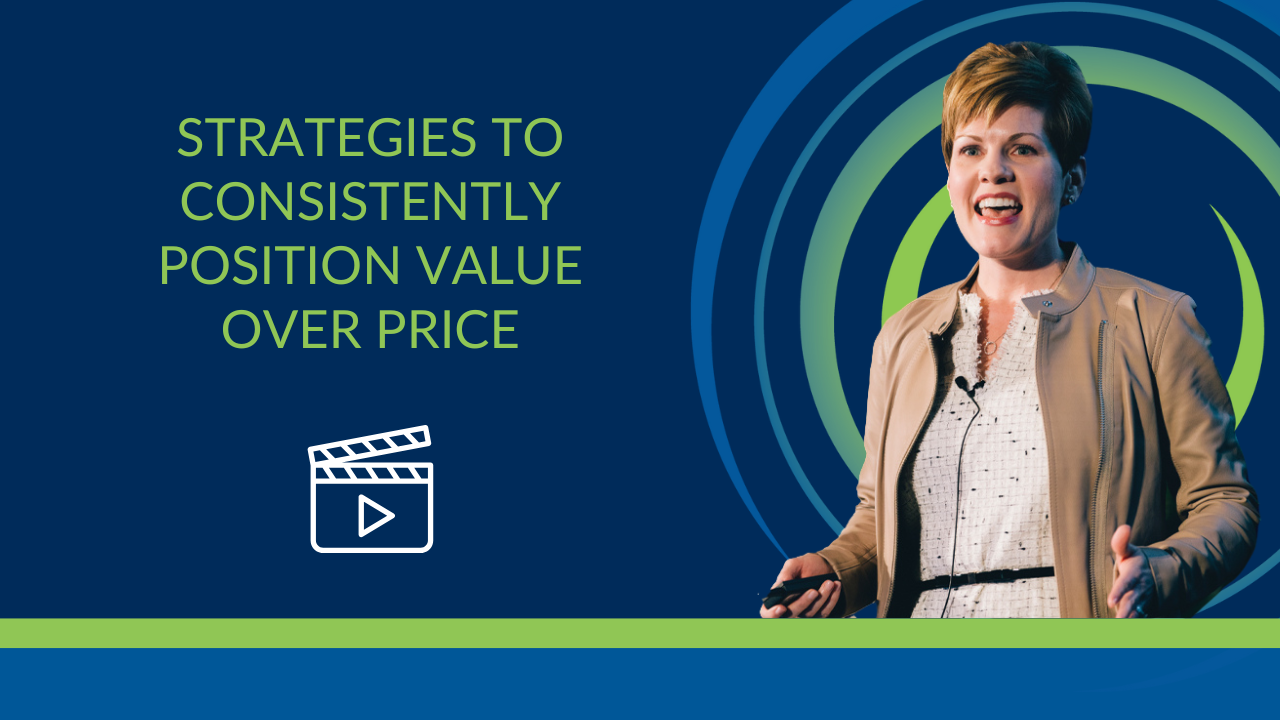 Video: Sales Strategies to Confidently Position Value Over Price