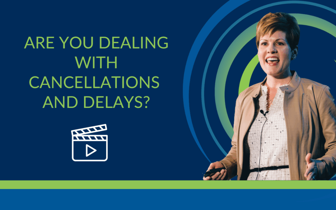Video: Are You Dealing with Cancellations & Delays in Sales