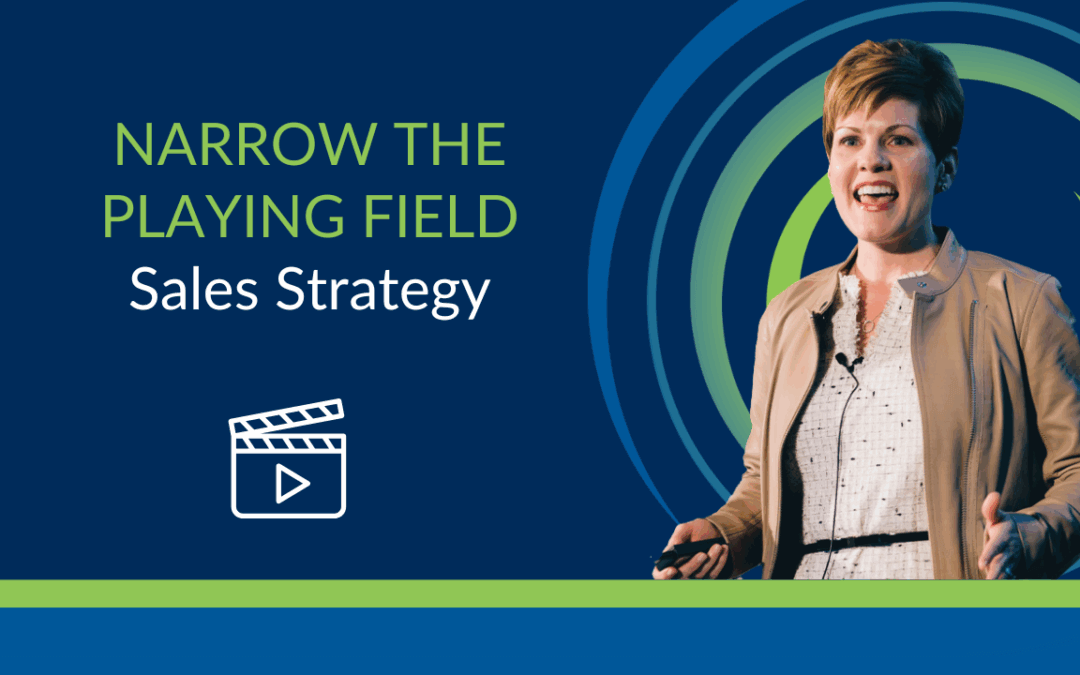 Video: Narrowing the Playing Field Sales Strategy