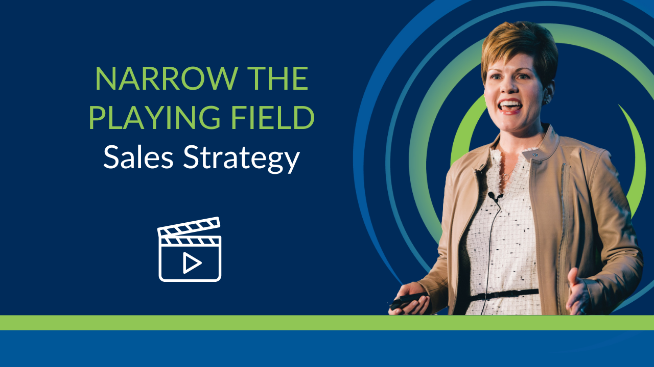 Video: Narrowing the Playing Field Sales Strategy