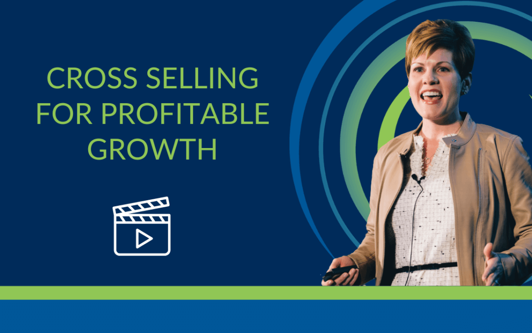 Video: Cross-Selling Strategies for Profitable Growth: How to Expand Revenue Inside Existing Accounts